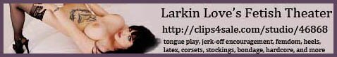 Larkin Love's Fetish Theater